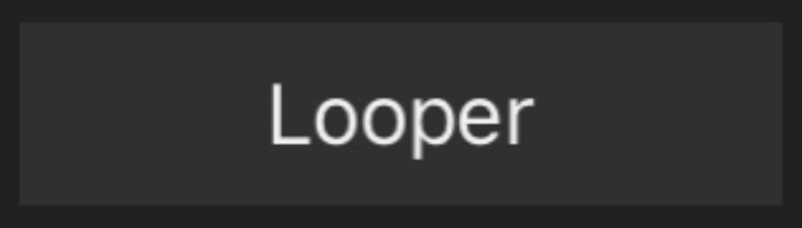 Looper